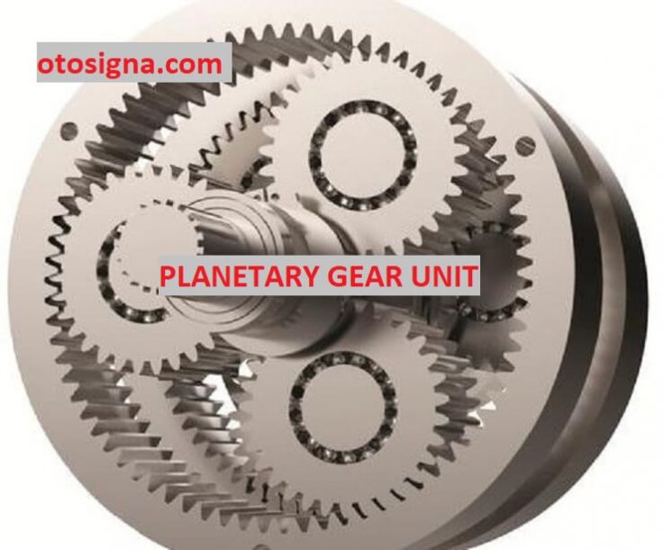 Planetary Gear Unit Fungsi Komponen Cara Kerja Otosigna